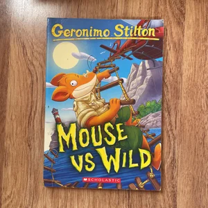 Mouse vs Wild (Geronimo Stilton #82)