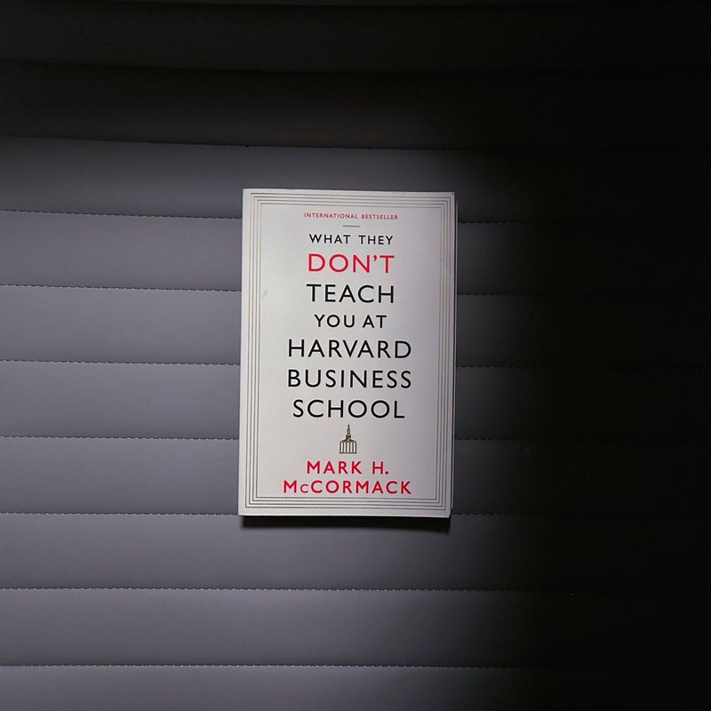 What They Don't Teach You at Harvard Business School