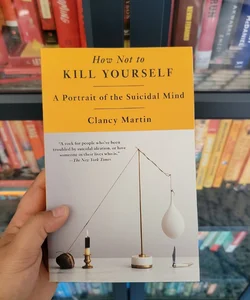 How Not to Kill Yourself