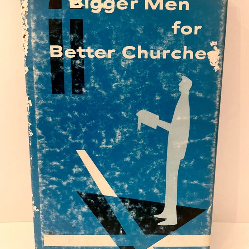 Bigger Men For Better Churches