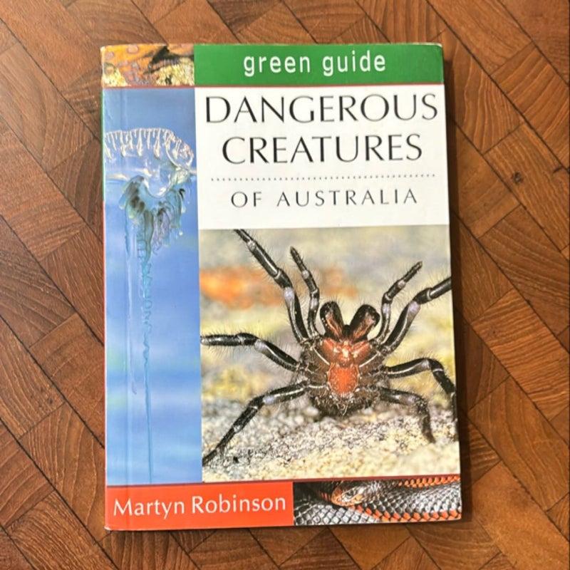 Green Guide: Dangerous Creatures of Australia