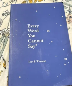 Every Word You Cannot Say