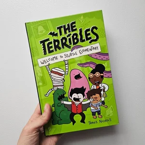 The Terribles #1: Welcome to Stubtoe Elementary