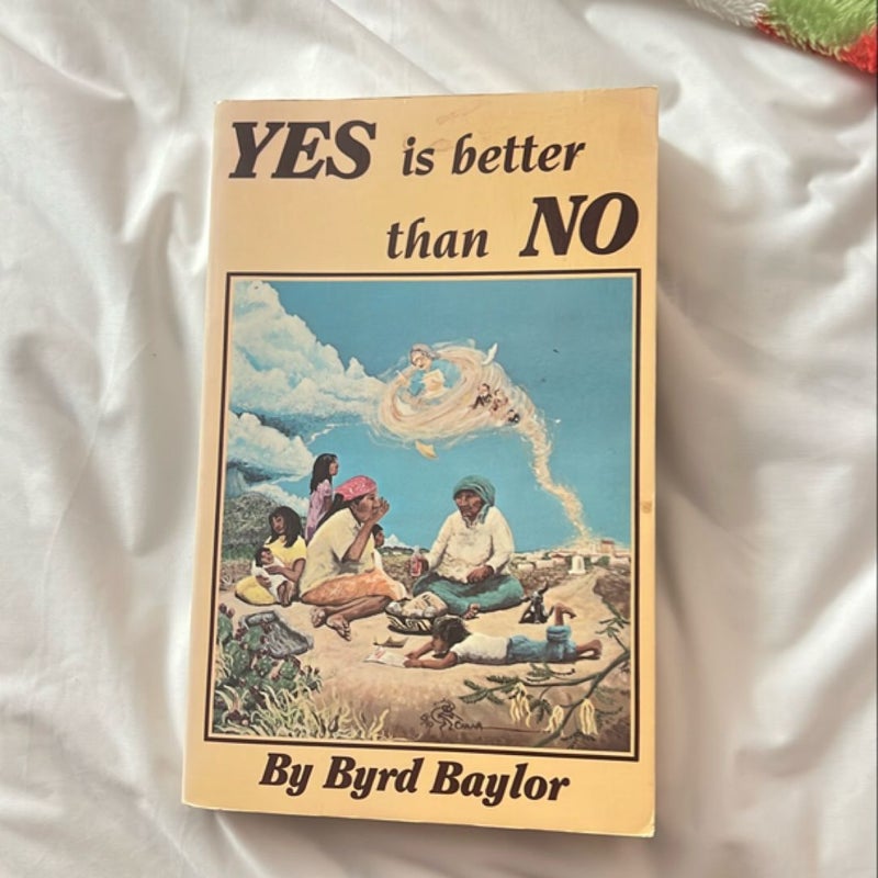 Yes Is Better Than No