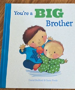 You're a Big Brother