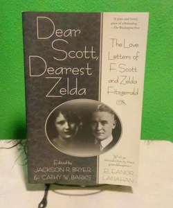 Dear Scott, Dearest Zelda - First St. Martin's Griffin Edition