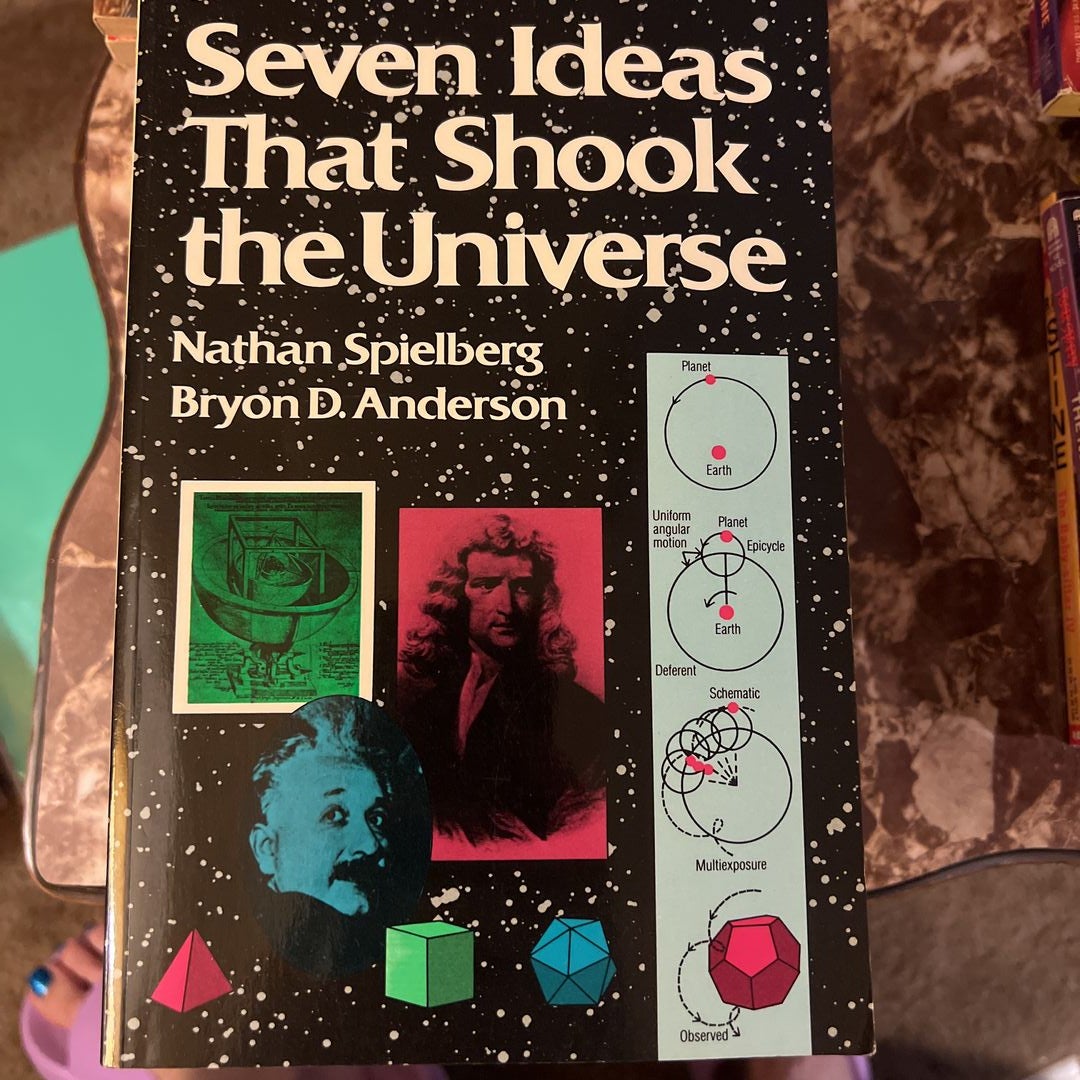 Seven Ideas That Shook the Universe