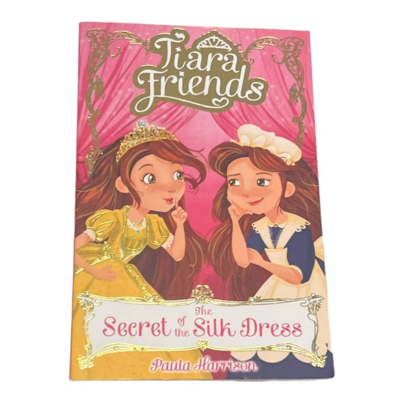 Tiara Friends: the Secret of the Silk Dress