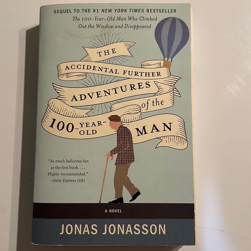 The Accidental Further Adventures of the Hundred-Year-Old Man