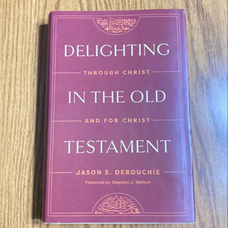 Delighting in the Old Testament