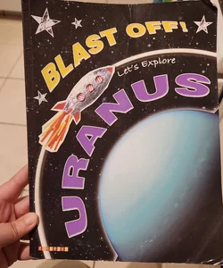Blast off: lets explore uranus