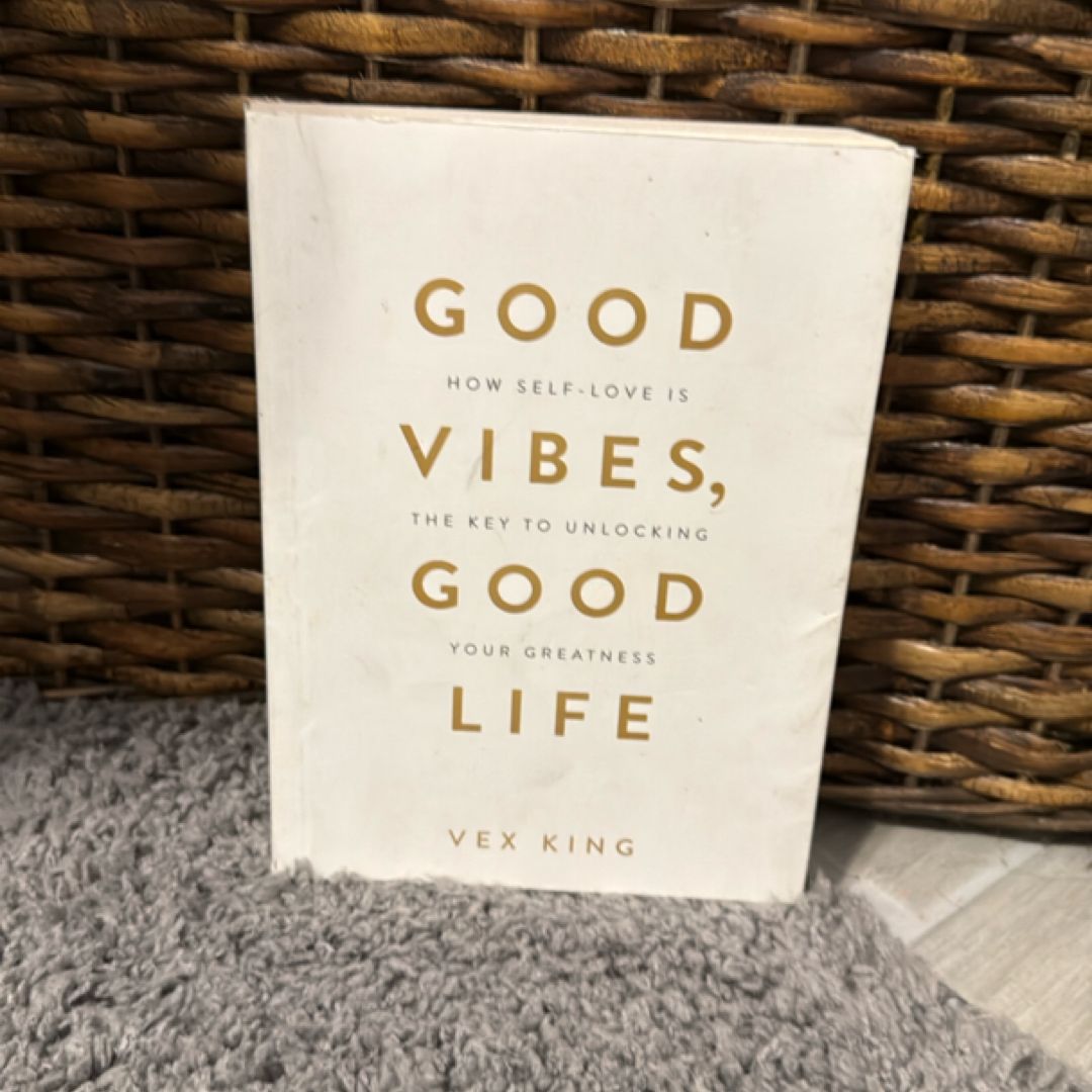 Good Vibes, Good Life
