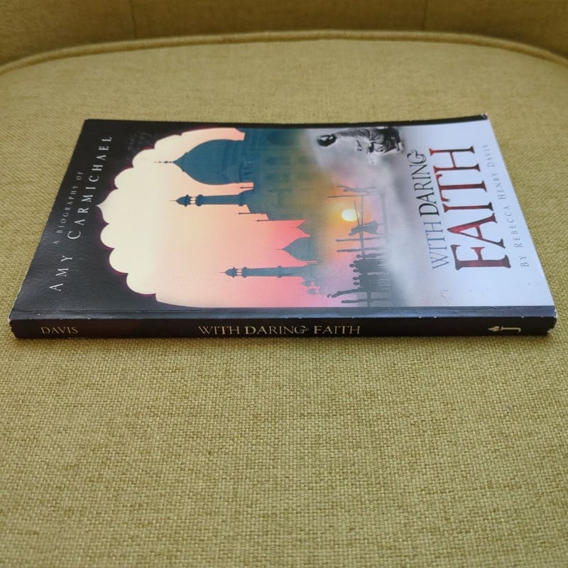 With Daring Faith: A Biography of Amy Carmichael