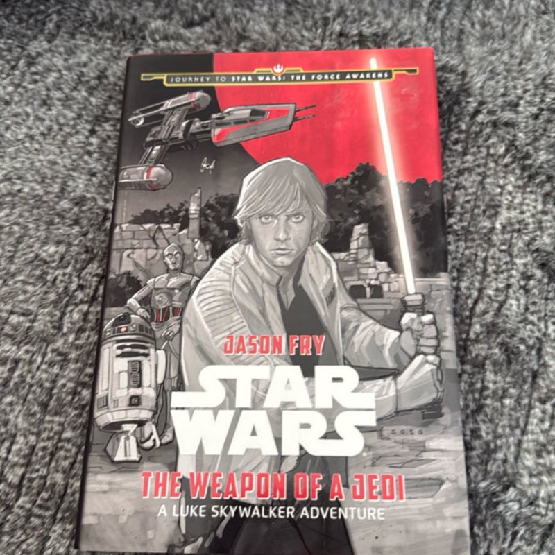 Journey to Star Wars: the Force Awakens the Weapon of a Jedi