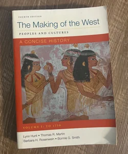 Making of the West: a Concise History, Volume I