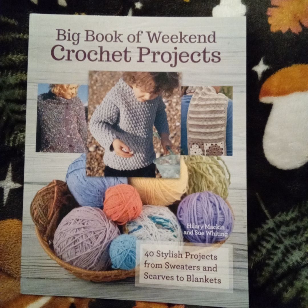 Big Book of Weekend Crochet Projects