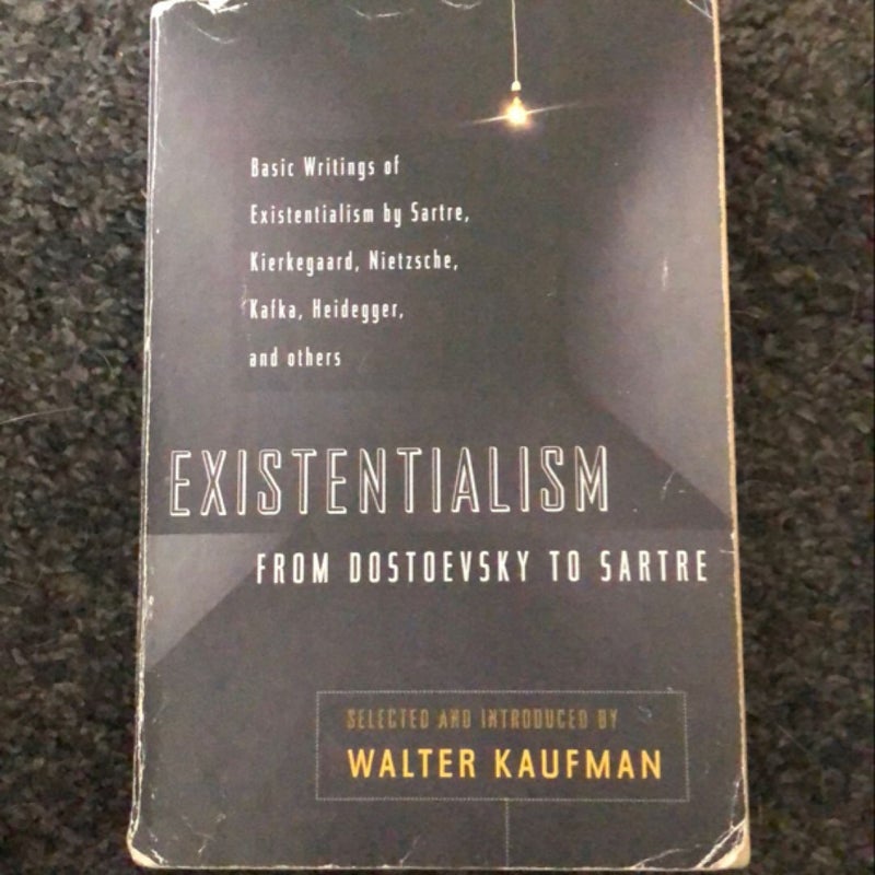 Existentialism from Dostoevsky to Sartre