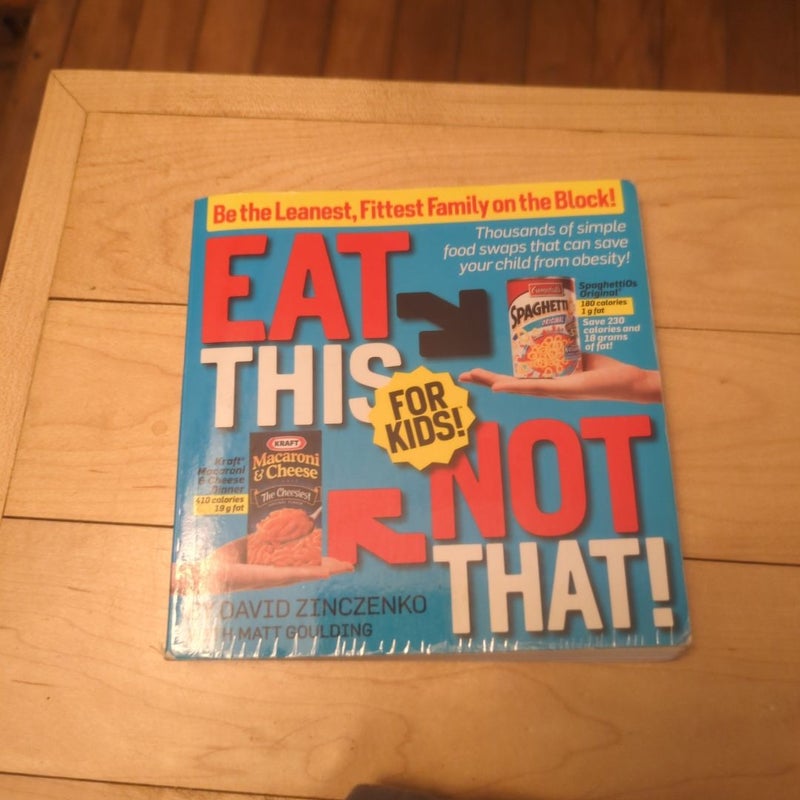 Eat This Not That! For Kids!