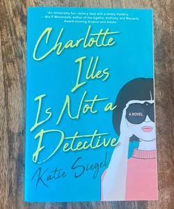 Charlotte Illes Is Not a Detective