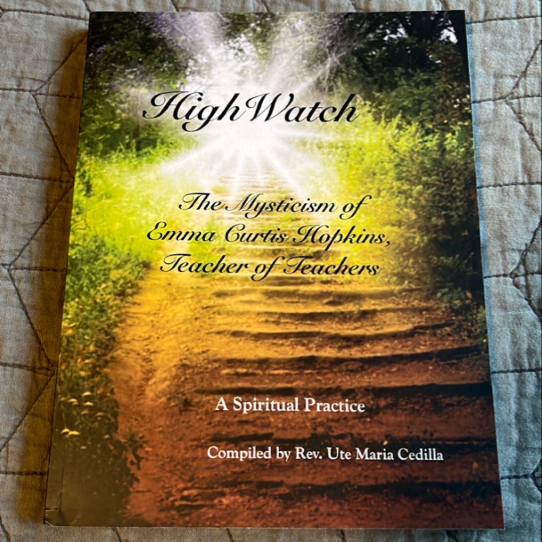 HighWatch - the Mysticism of Emma Curtis Hopkins, Teacher of Teachers