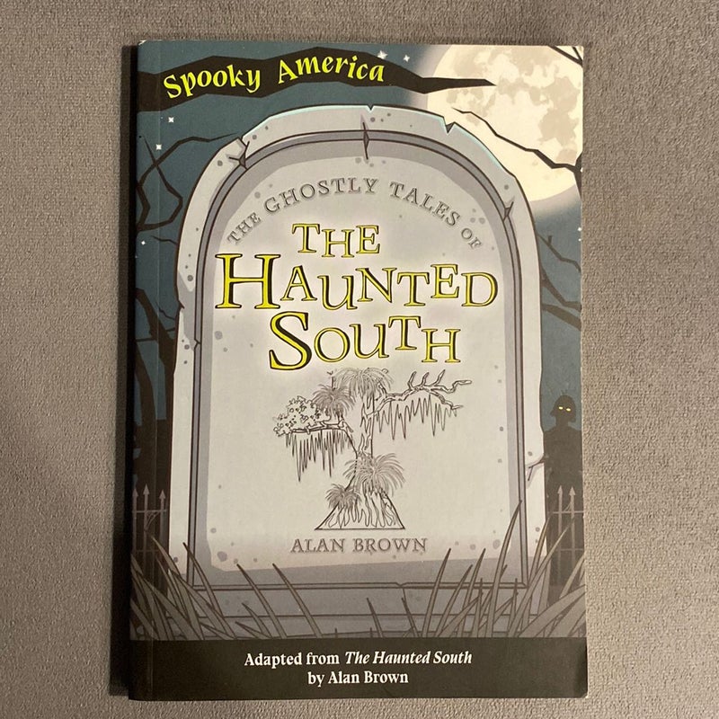 The Ghostly Tales of the Haunted South