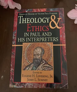 Theology and Ethics in Paul and His Interpreters