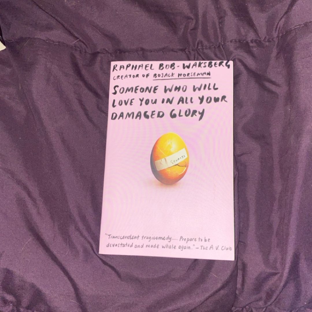 Someone Who Will Love You in All Your Damaged Glory