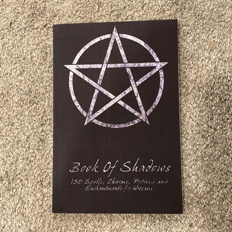 Book Of Shadows - 150 Spells, Charms, Potions and Enchantments for
