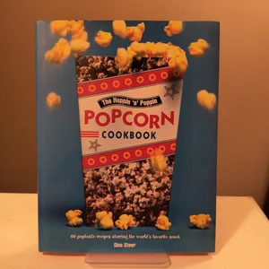 Hoppin 'n Poppin Popcorn Cookbook