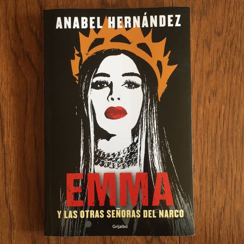 Emma y Las Otras Señoras Del Narco / Emma and Other Narco Women