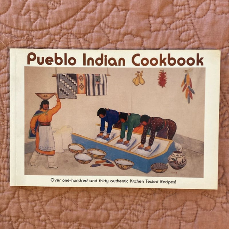 Pueblo Indian Cookbook: Recipes from the Pueblos of the American Southwest