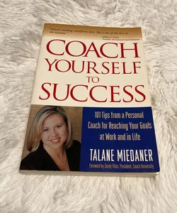 Coach Yourself to Success, Revised and Updated Edition