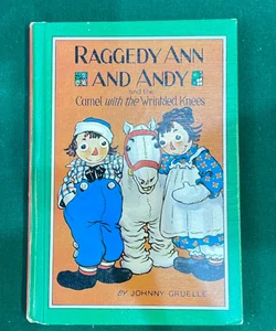 Raggedy Ann and Andy & the Camel with the Wrinkled Knees