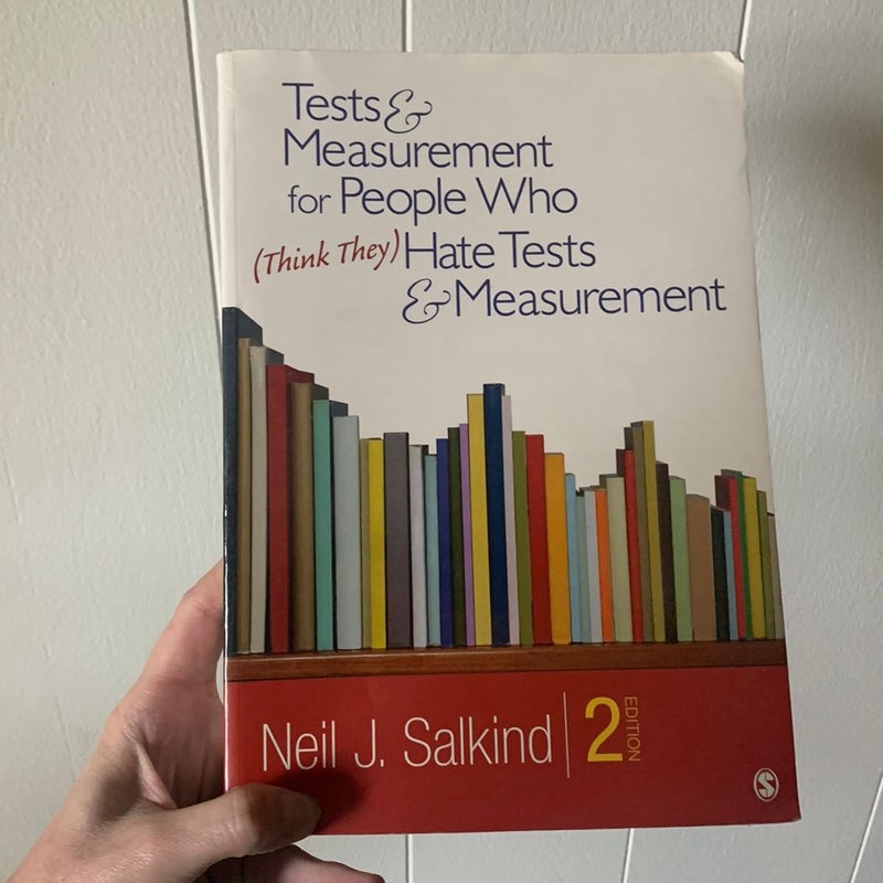 Tests and Measurement for People Who (Think They) Hate Tests and Measurement