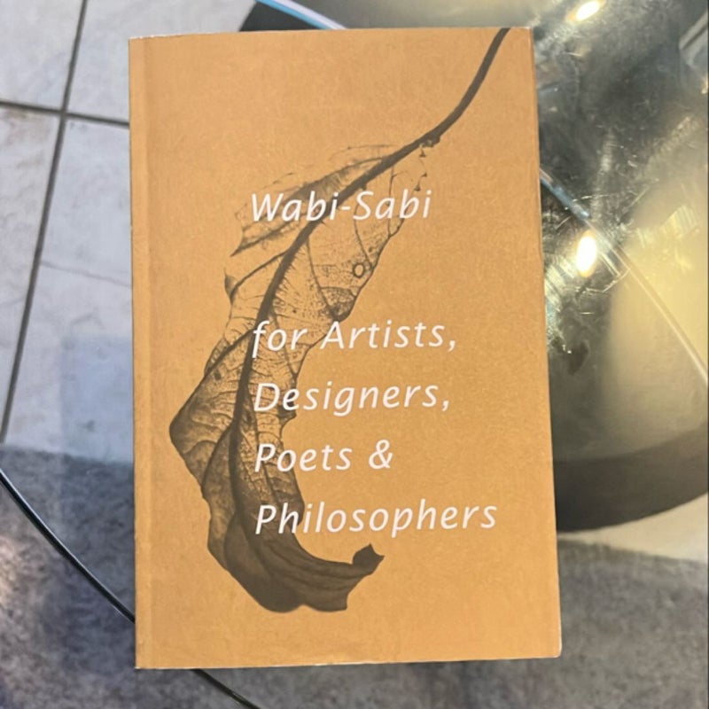 Wabi-Sabi for Artists, Designers, Poets and Philosophers