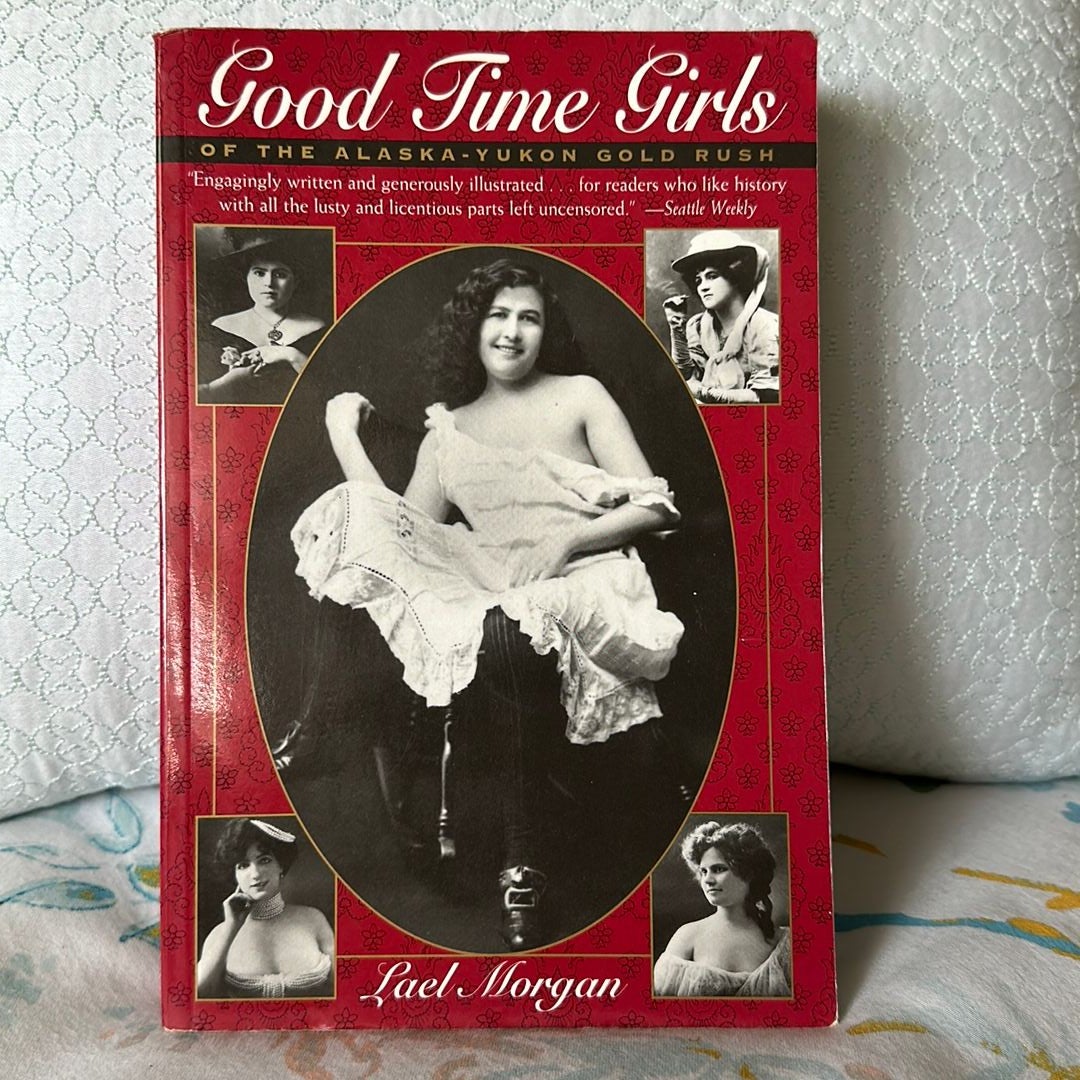 Good Time Girls of the Alaska-Yukon Gold Rush