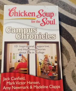 Chicken Soup for the Soul: Campus Chronicles