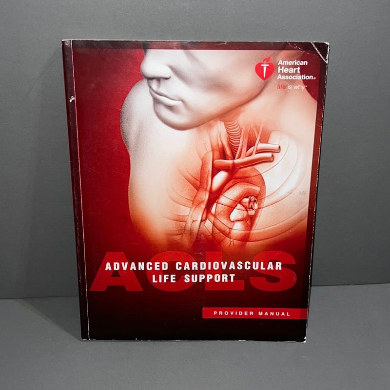 Advanced Cardiovascular Life Support Provider Manual