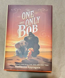 The One and Only Bob (First Edition)