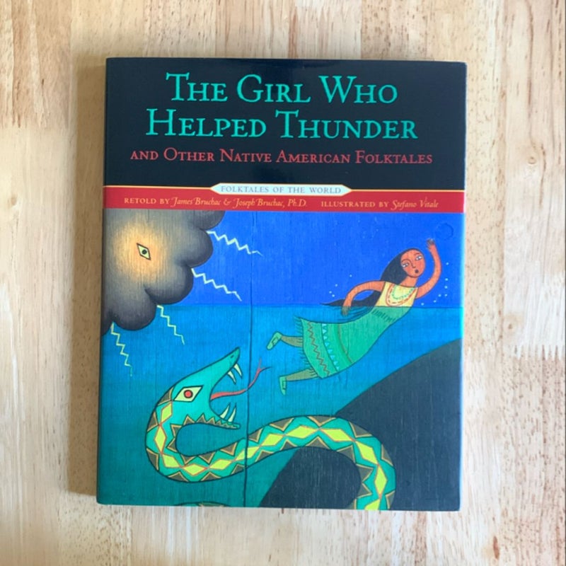 The Girl Who Helped Thunder and Other Native American Folktales