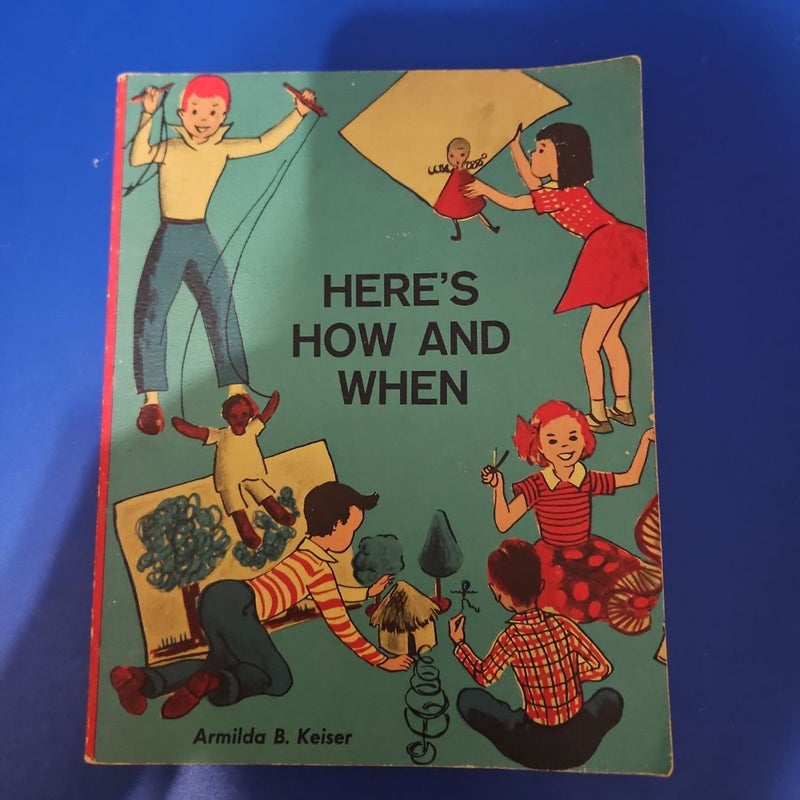 HERE'S HOW AND WHEN