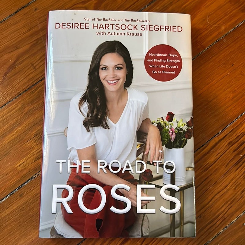 The Road to Roses by Desiree Hartsock Siegfried, Hardcover | Pangobooks