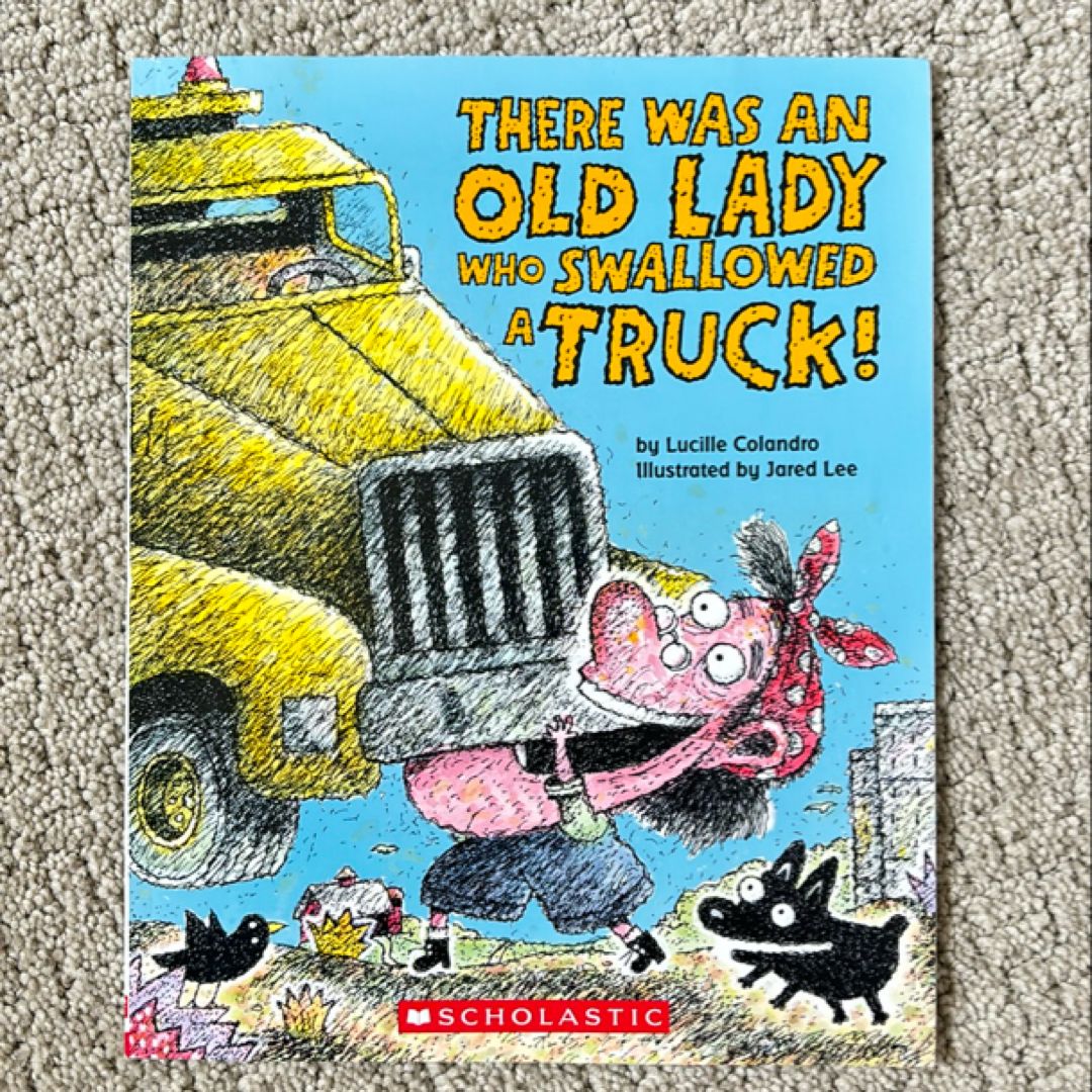 There Was an Old Lady Who Swallowed a Truck
