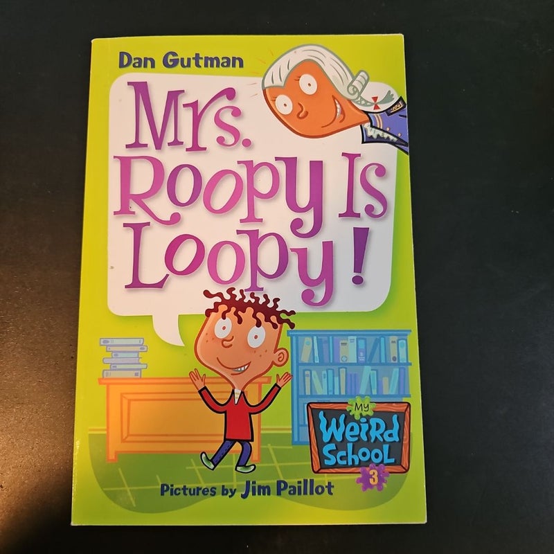 My Weird School #3: Mrs. Roopy Is Loopy!