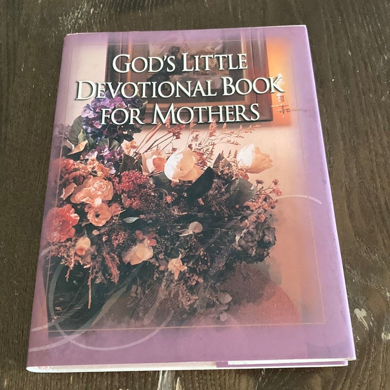 God's Little Devotional Book for Mothers