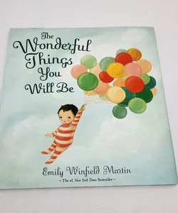 The Wonderful Things You Will Be, Children's Reading Book, Baby Gift, Newborn Cute