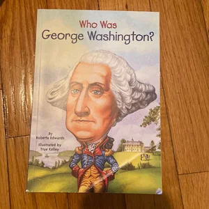 Who Was George Washington?