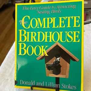 The Complete Birdhouse Book