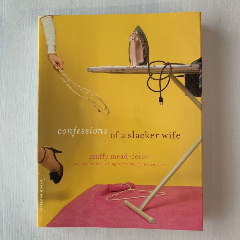 Confessions of a Slacker Wife