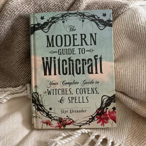 The Modern Guide to Witchcraft